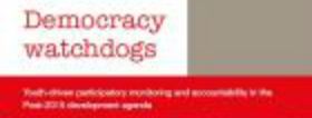 Democracy watchdogs: Youth-driven participatory monitoring and accountability in the Post-2015 development agenda